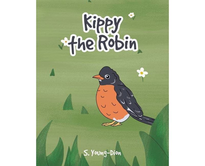 Kippy the Robin - by  S Young-Dion (Paperback)
