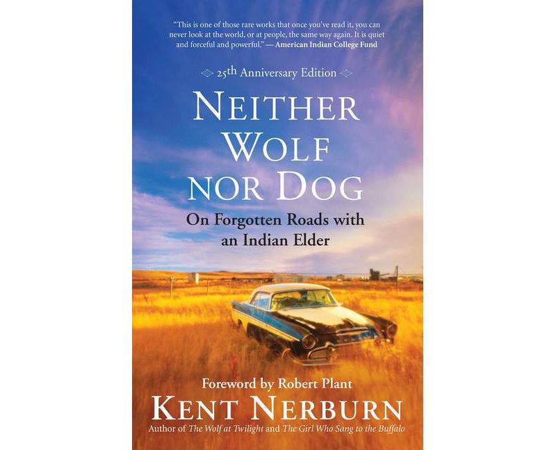 Neither Wolf Nor Dog - 25th Edition by  Kent Nerburn (Paperback)