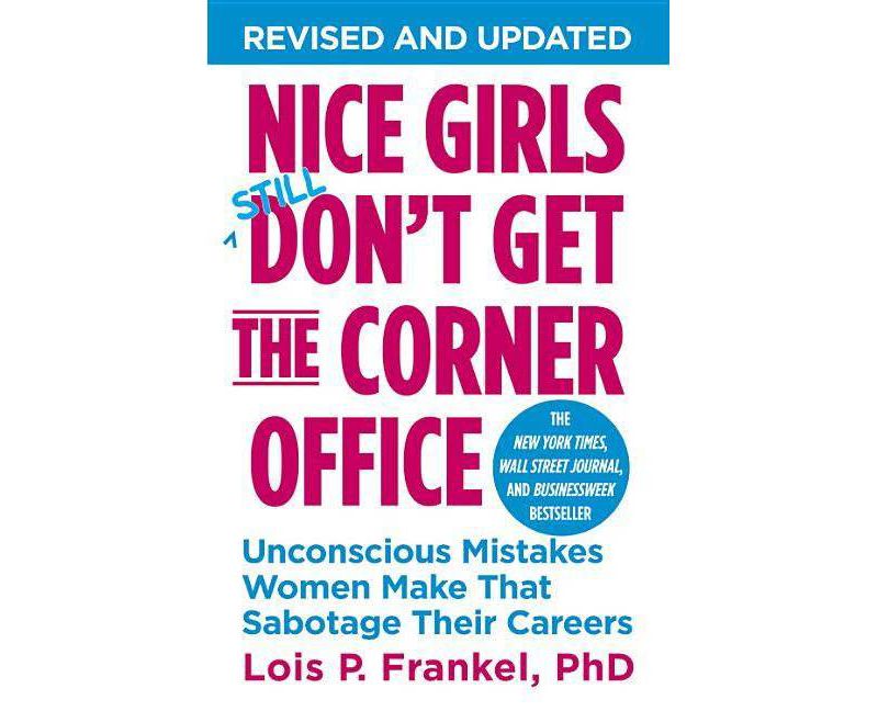 Nice Girls Don't Get the Corner Office - (Nice Girls Book) by  Lois P Frankel (Paperback)