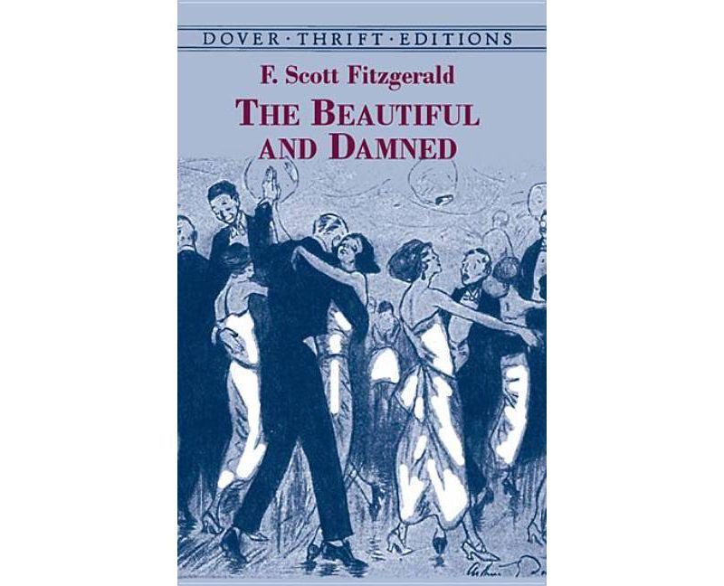 The Beautiful and Damned - (Dover Thrift Editions) by  F Scott Fitzgerald (Paperback)