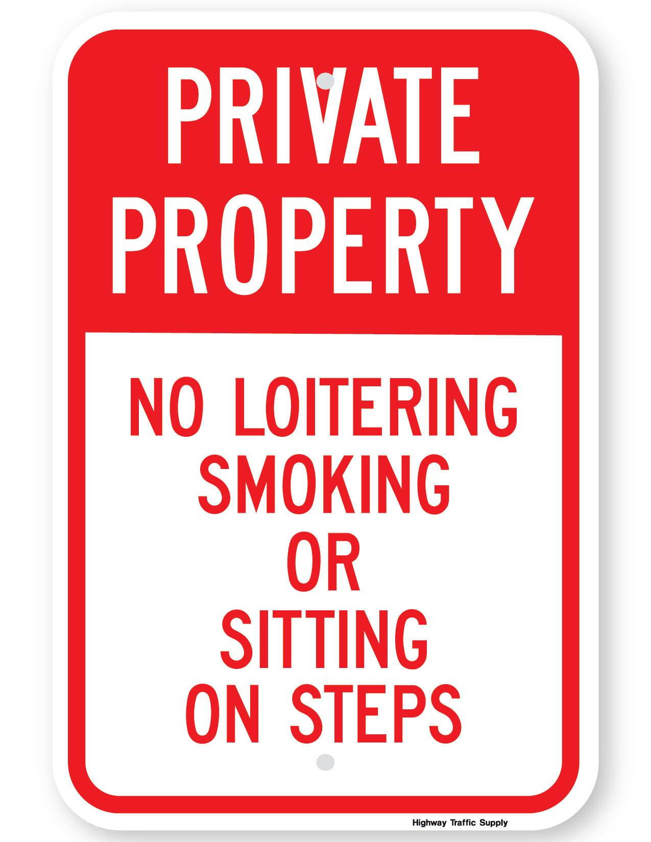 Private Property No Loitering Smoking Or Sitting On Steps Sign