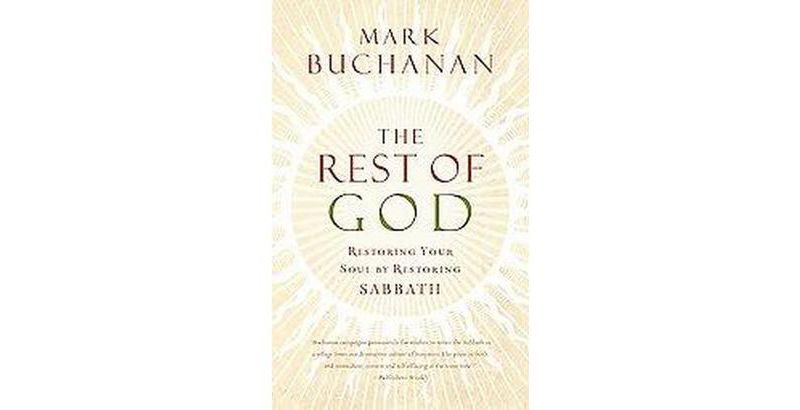 The Rest of God - by  Mark Buchanan (Paperback)