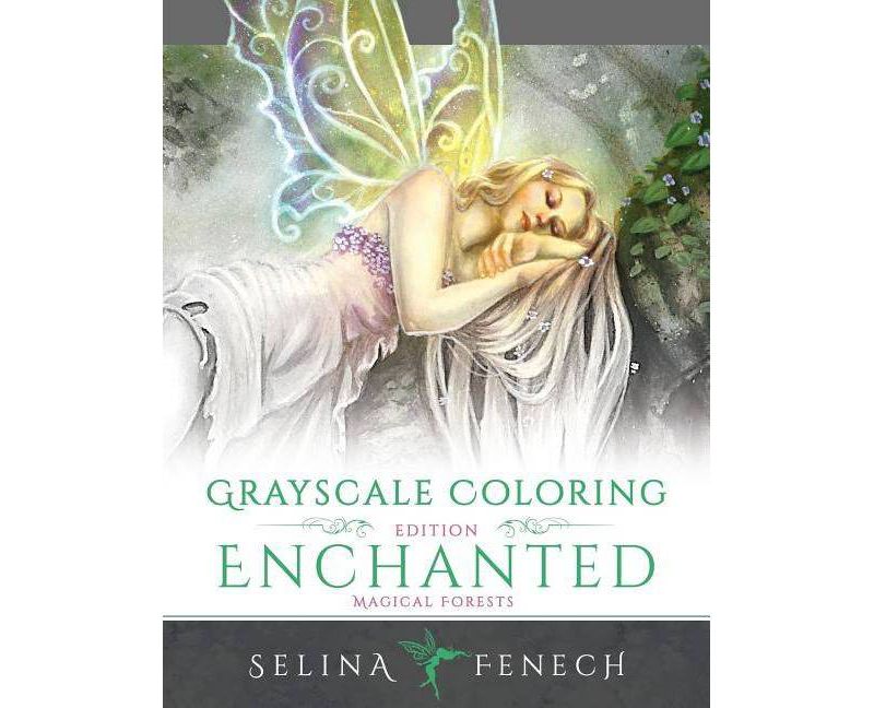 Enchanted Magical Forests - Grayscale Coloring Edition - (Grayscale Coloring Books by Selina) by  Selina Fenech (Paperback)