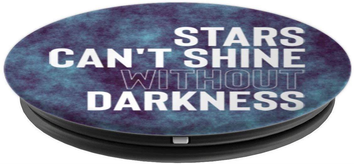 Starts Can't Shine Without Darkness PopSockets Grip and Stand for Phones and Tablets
