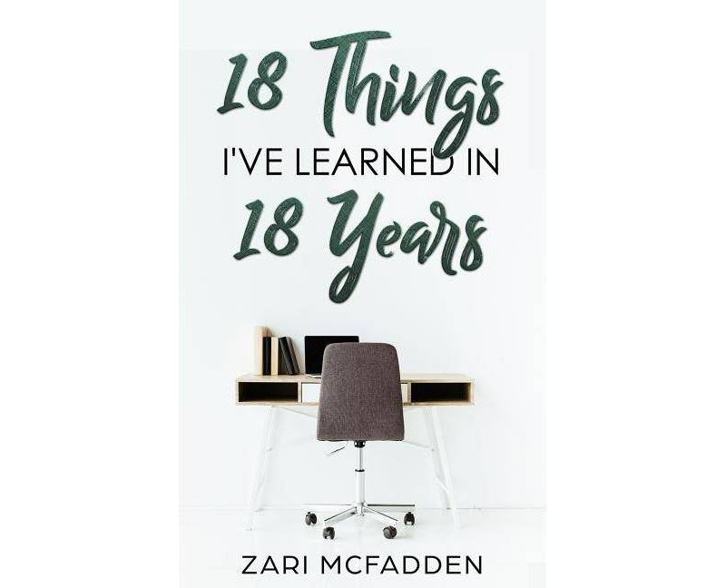 18 Things I've Learned in 18 Years - by  Zari McFadden (Paperback)