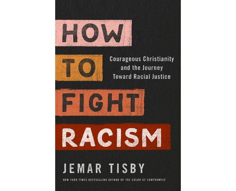 How to Fight Racism - by Jemar Tisby (Hardcover)