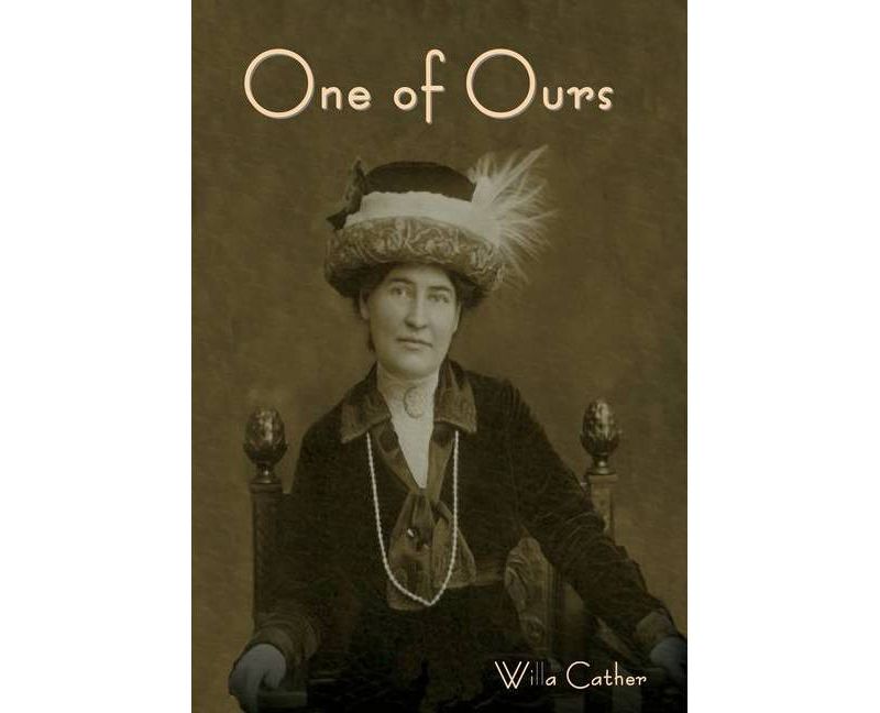 One of Ours - by  Willa Cather (Hardcover)