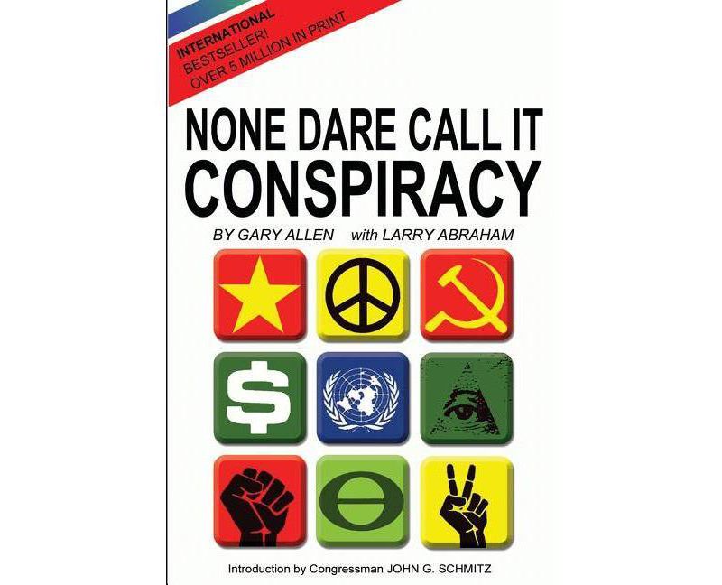 None Dare Call It Conspiracy - by  Gary Allen & Larry Abraham (Paperback)