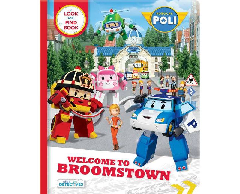 Robocar Poli: Welcome to Broomstown! - (Board Book)