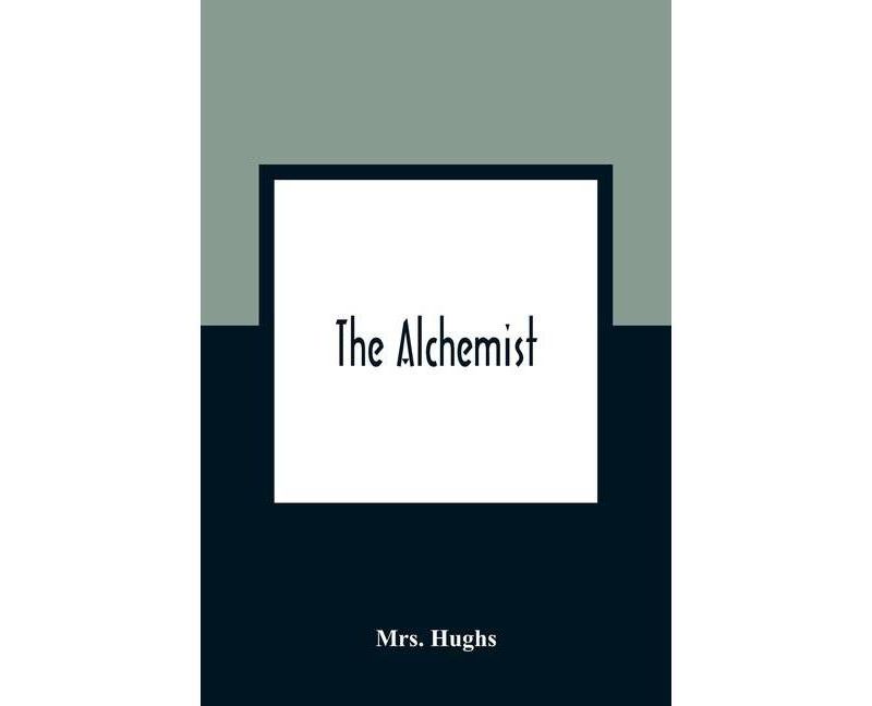 The Alchemist - by  Hughs (Paperback)