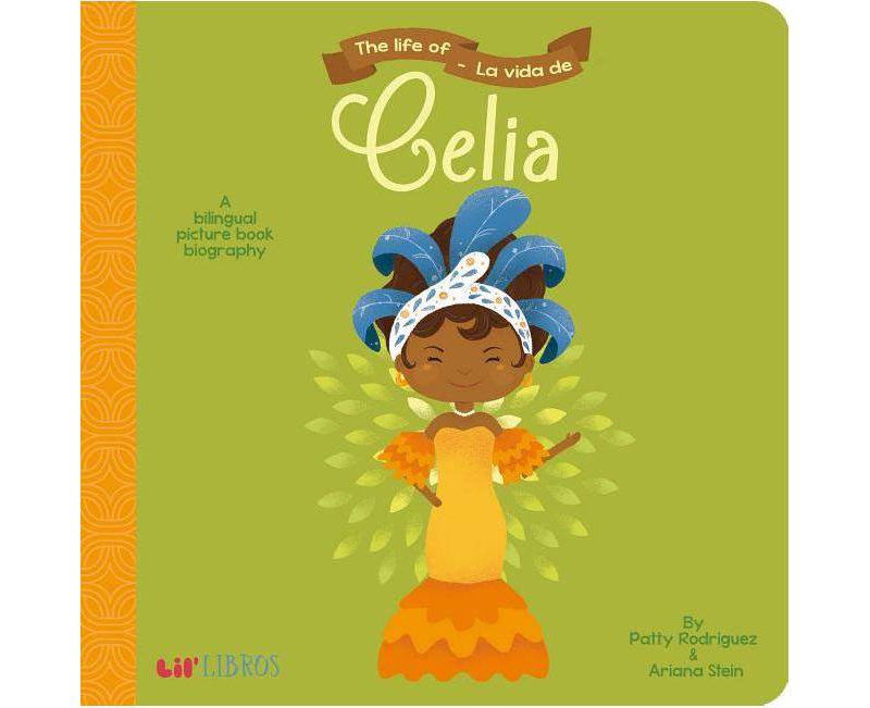 Life of Celia / La Vida De Celia (Hardcover) (Patty Rodriguez & Ariana Stein)
