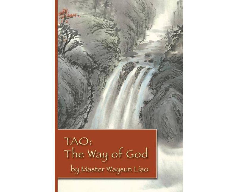 Tao the Way of God - by  Waysun Liao (Paperback)