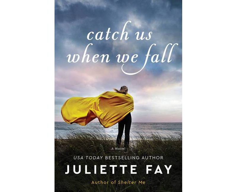 Catch Us When We Fall - by  Juliette Fay (Paperback)