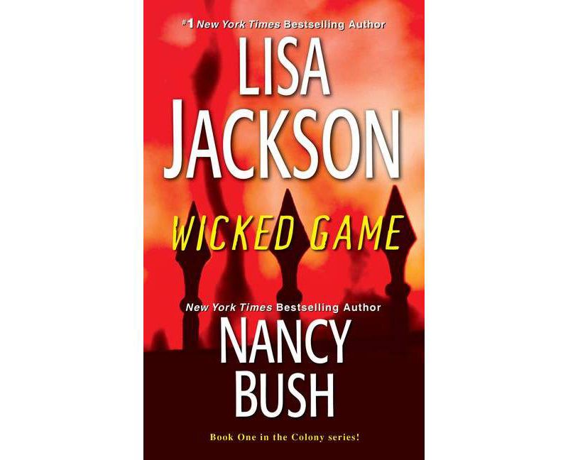 Wicked Game - (Colony) by Lisa Jackson & Nancy Bush (Paperback)