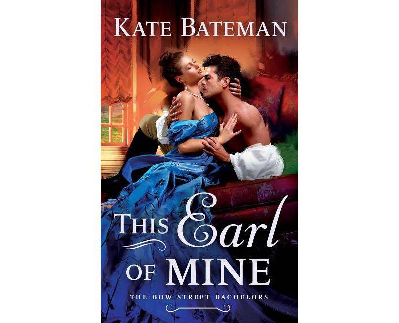 This Earl of Mine - (Bow Street Bachelors) by  Kate Bateman (Paperback)