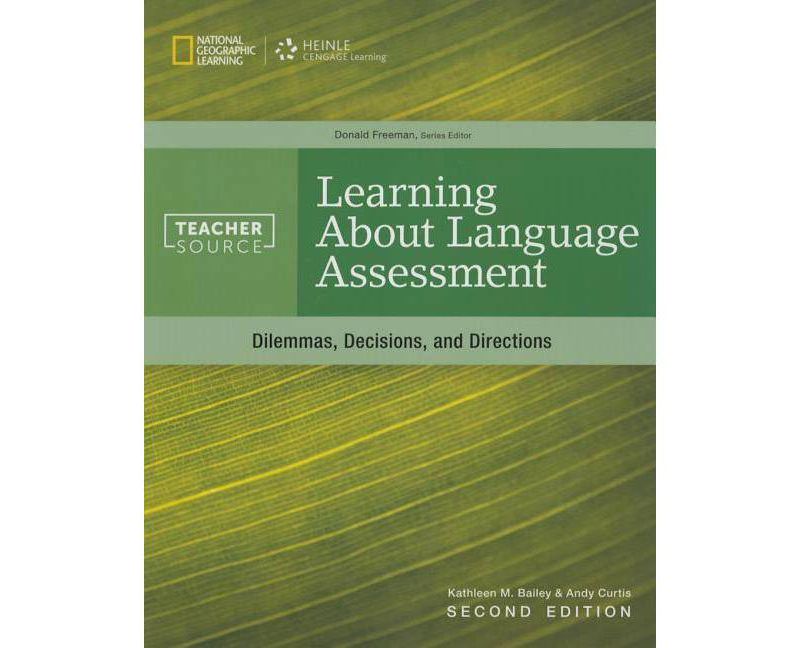 Learning about Language Assessment - (Teachersource) 2nd Edition by  Kathleen M Bailey & Andy Curtis (Paperback)