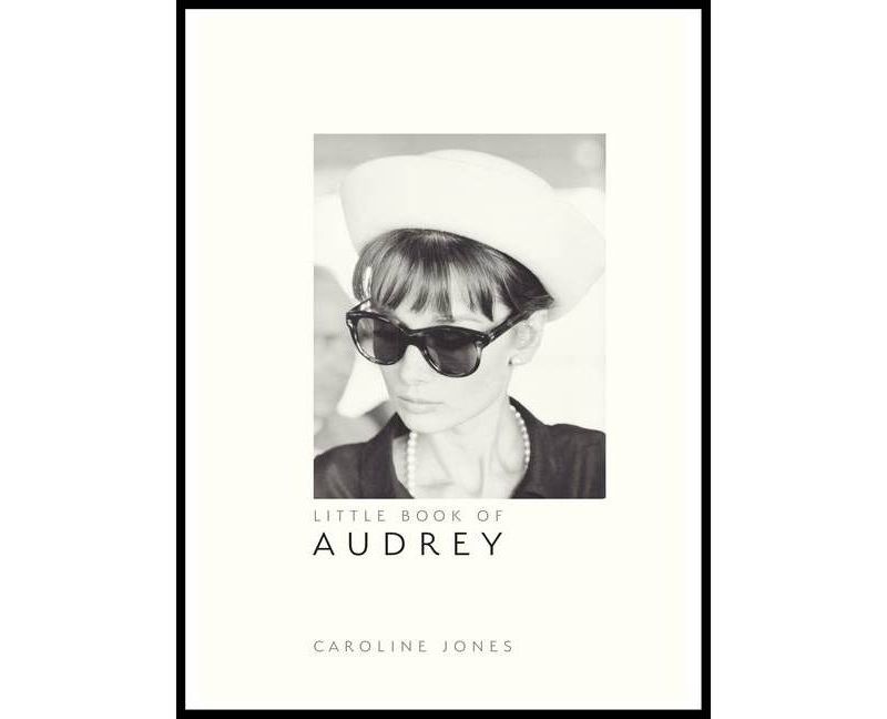 Little Book of Audrey Hepburn - (Little Books of Fashion) by  Caroline Jones (Hardcover)