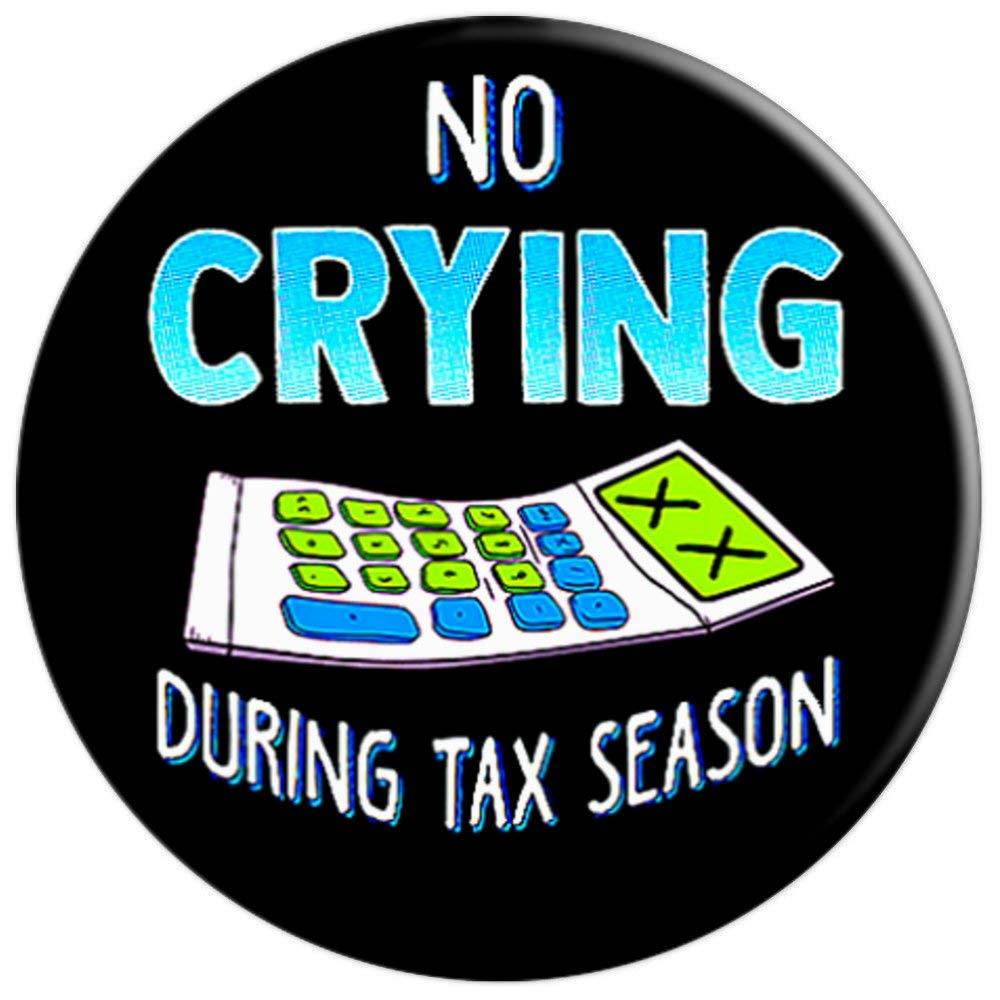 Funny Business No Crying During Tax Season Accounting PopSockets Grip and Stand for Phones and Tablets