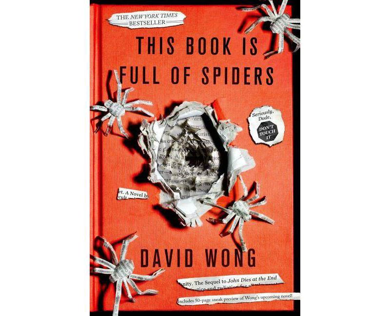 This Book Is Full of Spiders - (John Dies at the End) by  David Wong & Jason Pargin (Paperback)