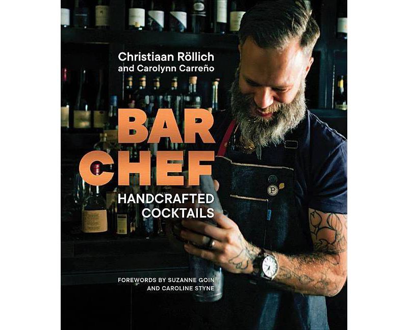Bar Chef : Handcrafted Cocktails -  by Christiaan Rollich & Carolynn Carreño (Hardcover)