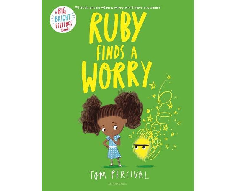 Ruby Finds a Worry - (Big Bright Feelings) by  Tom Percival (Hardcover)