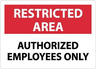 NMC RA4RB-RESTRICTED AREA, AUTHORIZED EMPLOYEES ONLY, 10X14, RIGID PLASTIC (1 EACH)