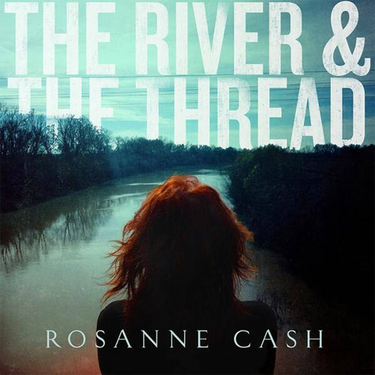 Rosanne Cash The River & The Thread 180g LP (Vinyl)