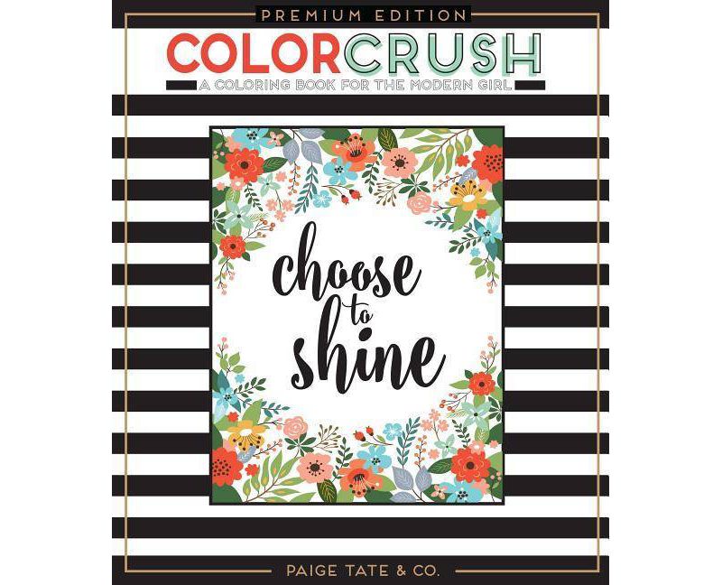 Color Crush: An Adult Coloring Book, Premium Edition (Paperback) by Paige Tate Select