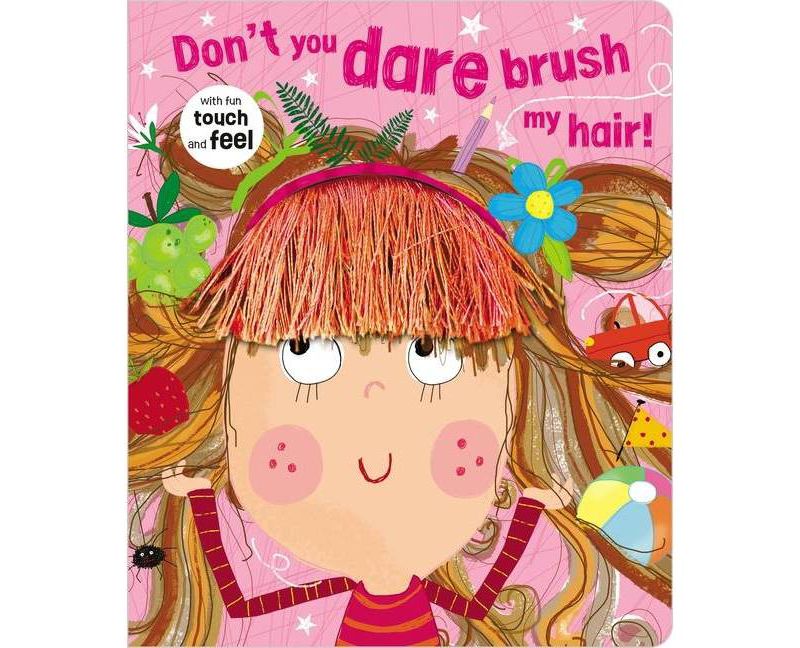 Don't You Dare Brush My Hair - by Rosie Greening (Board Book)