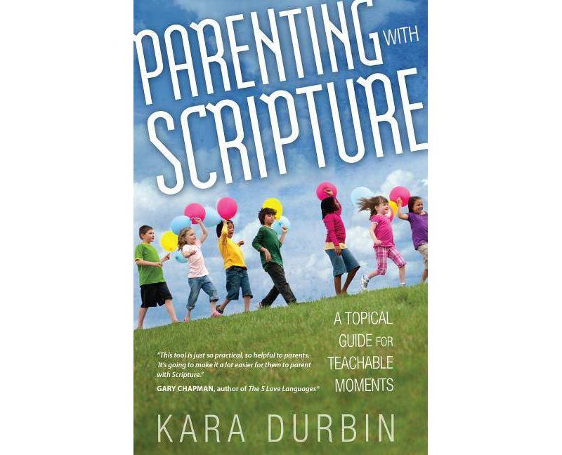 Parenting with Scripture - by  Kara Durbin (Paperback)
