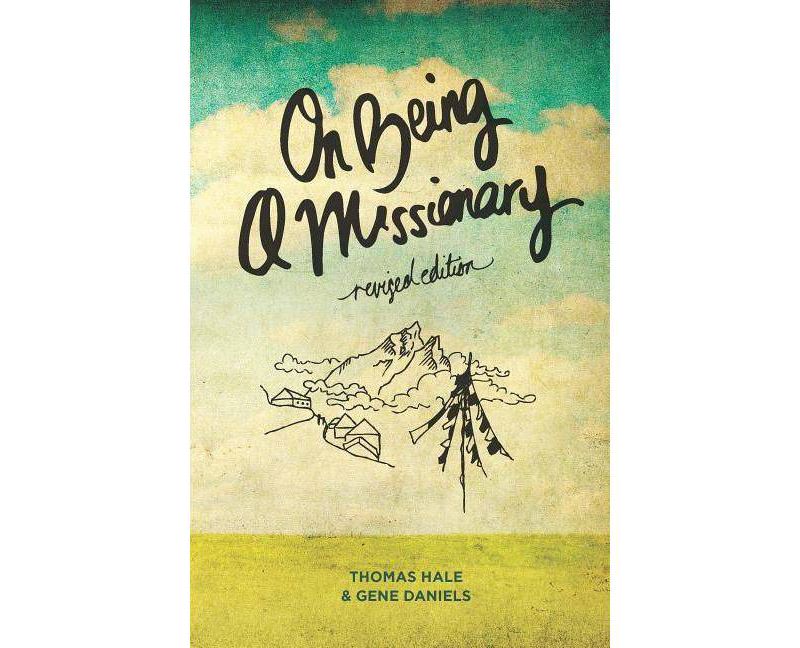 On Being a Missionary - 2nd Edition by  Thomas Hale (Paperback)