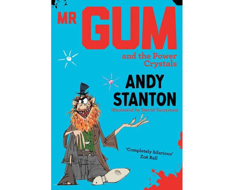 MR Gum and the Power Crystals - by  Andy Stanton (Paperback)