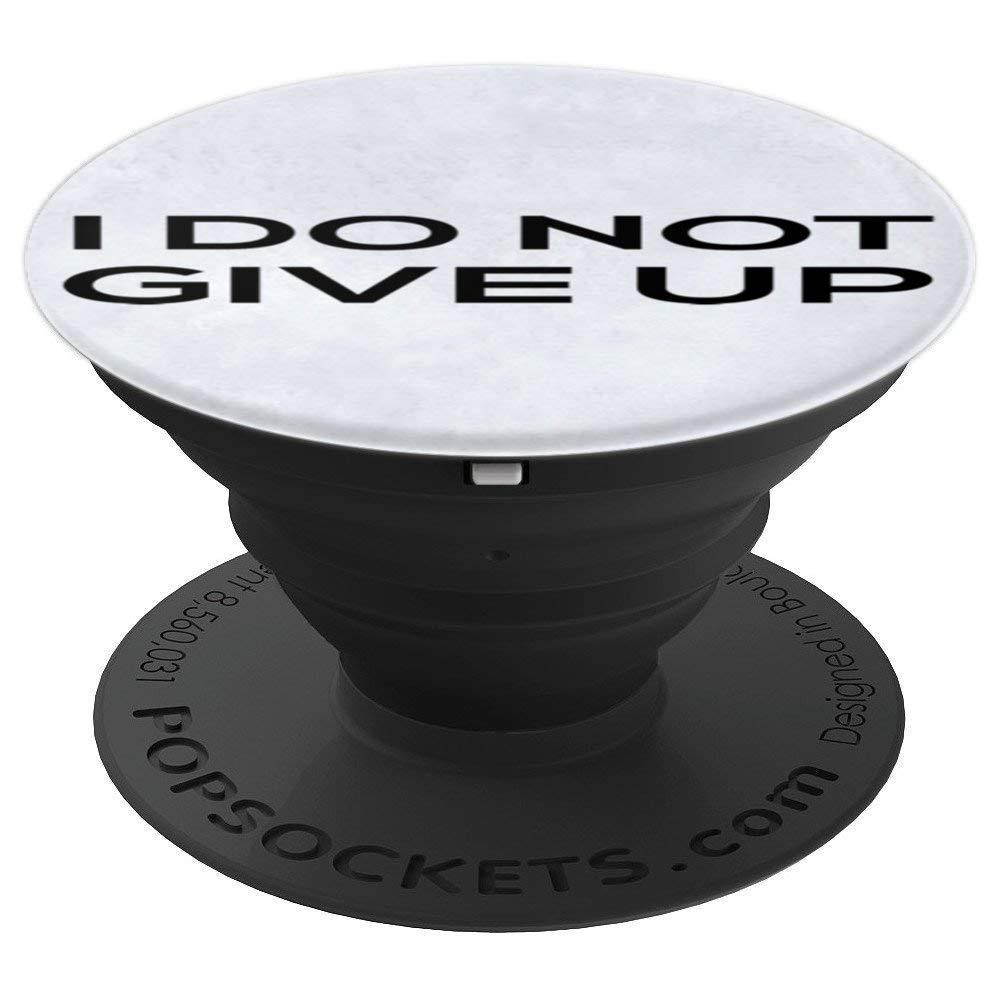 I Don't Give Up PopSockets Grip and Stand for Phones and Tablets