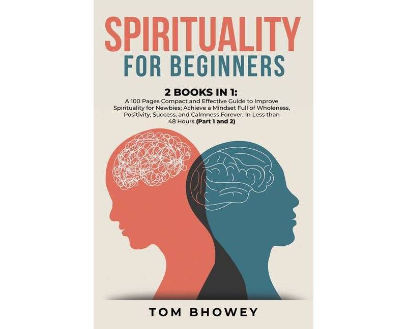 Spirituality for beginners - by  Tom Bhowey (Paperback)