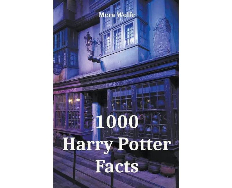 1000 Harry Potter Facts - by  Mera Wolfe (Paperback)