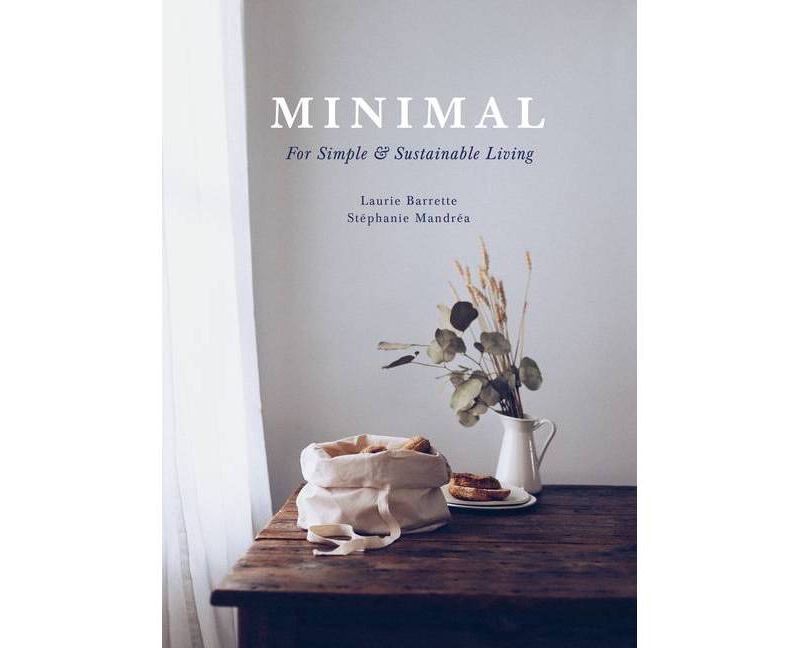 Minimal - by  St'ephanie Mandrea & Laurie Barrette (Hardcover)