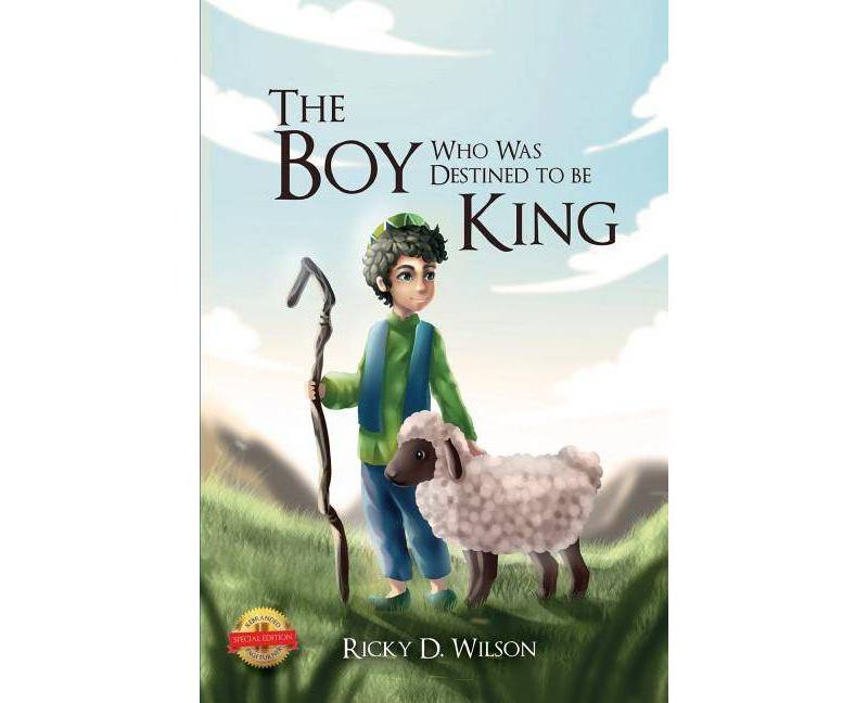 The Boy Who Was Destined To Be A King - by  Ricky D Wilson (Paperback)