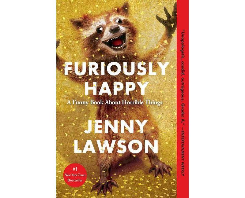 Furiously Happy: A Funny Book About Horrible Things (Paperback) by Jenny Lawson