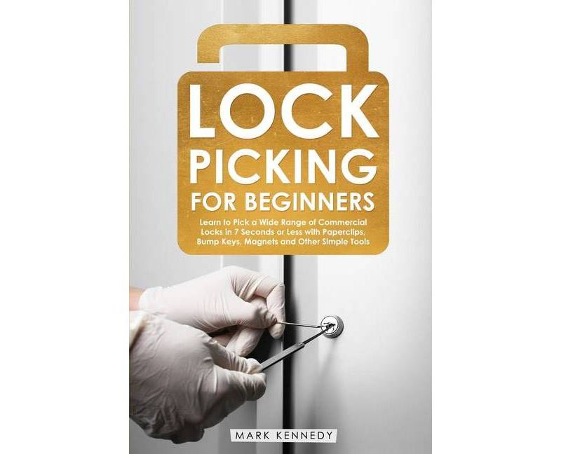 Lock Picking for Beginners - by  Mark Kennedy (Paperback)