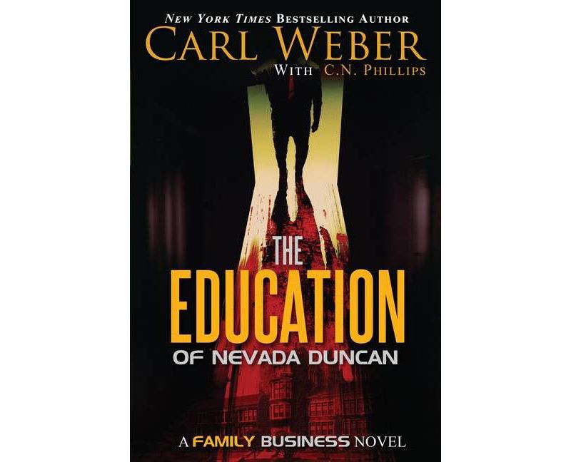 The Education of Nevada Duncan - (Family Business) by Carl Weber & C N Phillips (Hardcover)