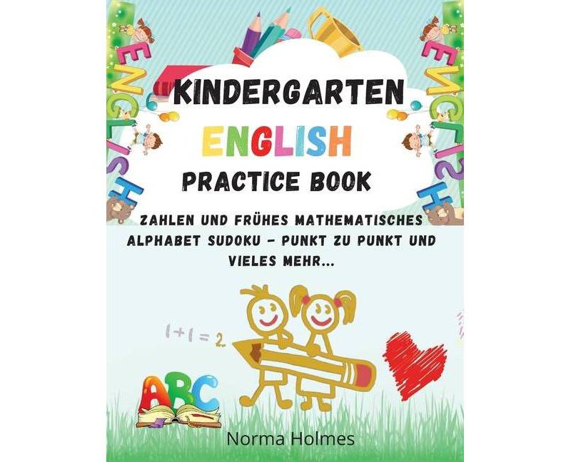 Kindergarten Workbook - English Practice Book - by  Norma Holmes (Paperback)