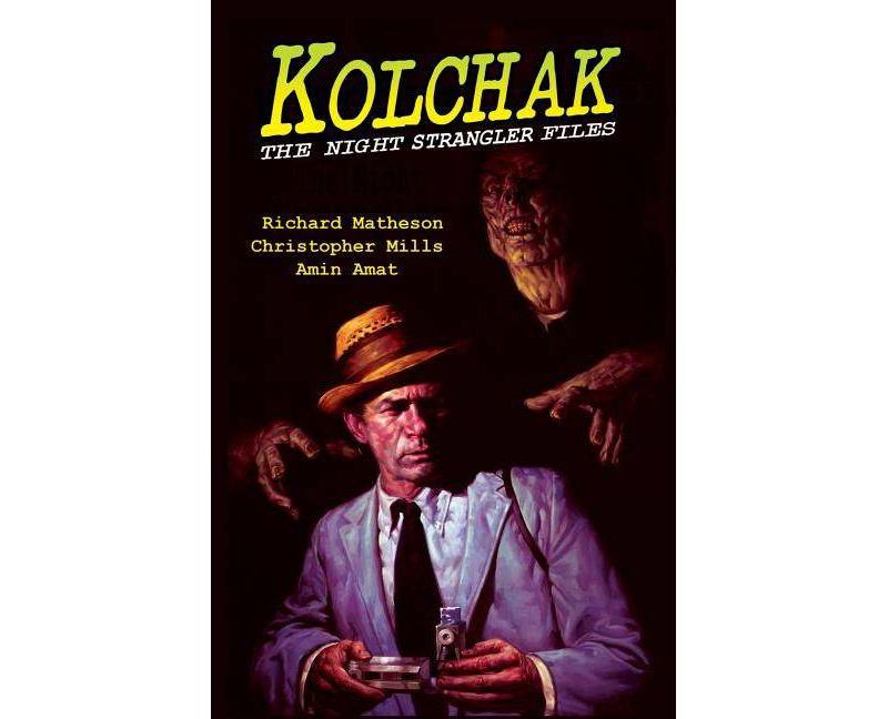 Kolchak: The Night Strangler Files - by  Richard Matheson & Chris Mills (Paperback)