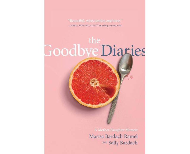The Goodbye Diaries - by  Marisa Bardach Ramel & Sally Bardach (Paperback)