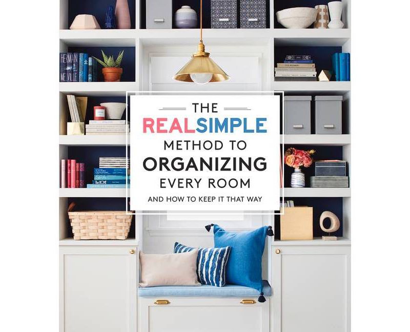 The Real Simple Method to Organizing Every Room - (Paperback)