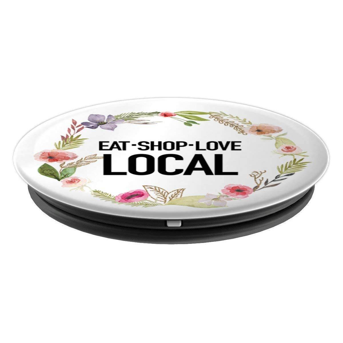Eat Shop Love Local - Support Sustainable Growth Slogan
