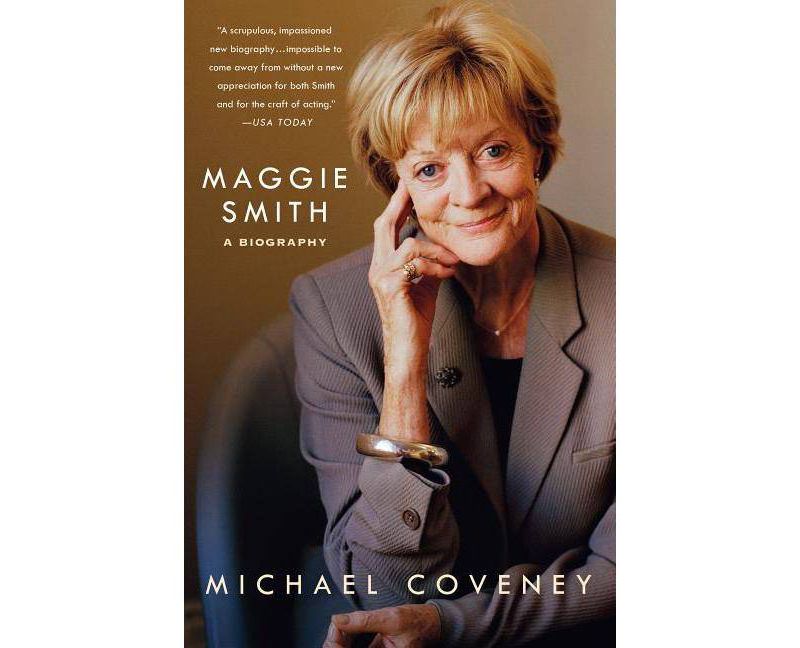 Maggie Smith: A Biography - by  Michael Coveney (Paperback)