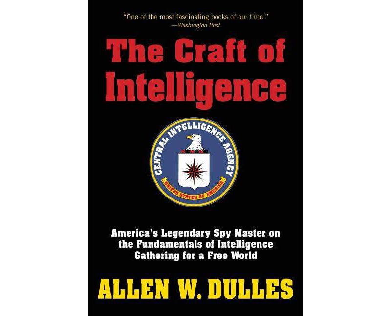 The Craft of Intelligence - by  Allen Dulles (Paperback)