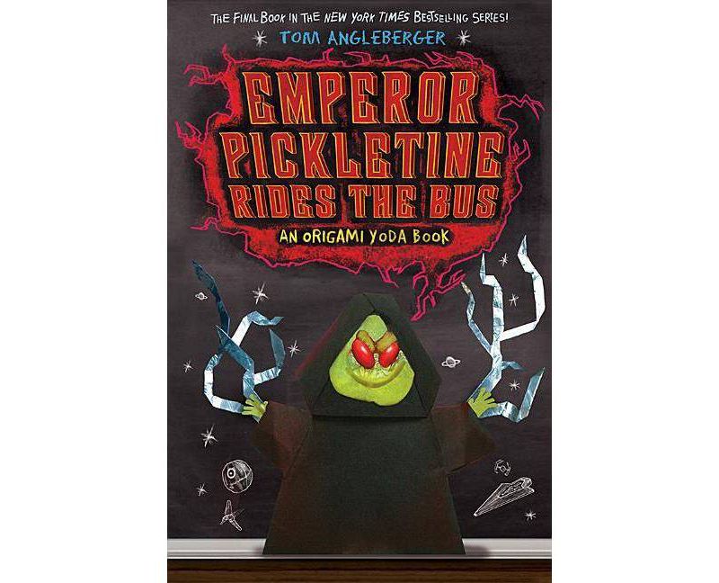Emperor Pickletine Rides the Bus ( Origami Yoda) (Hardcover) by Tom Angleberger