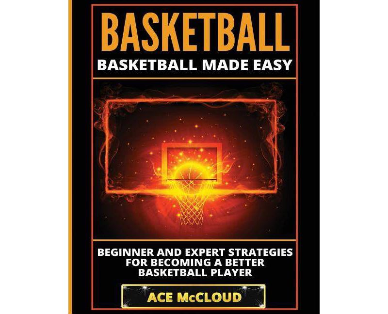 Basketball - (Basketball Training Coaching Leadership Winning) by  Ace McCloud (Paperback)