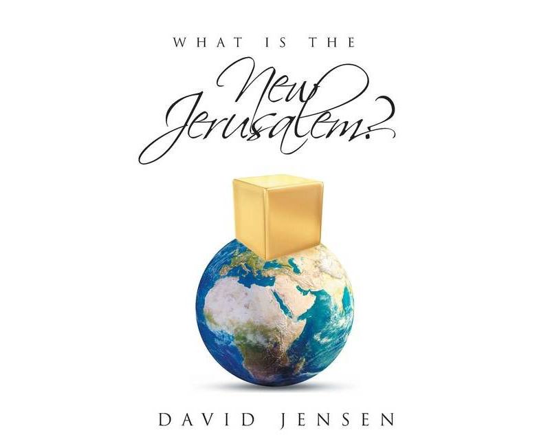What Is the New Jerusalem? - by  David Jensen (Paperback)